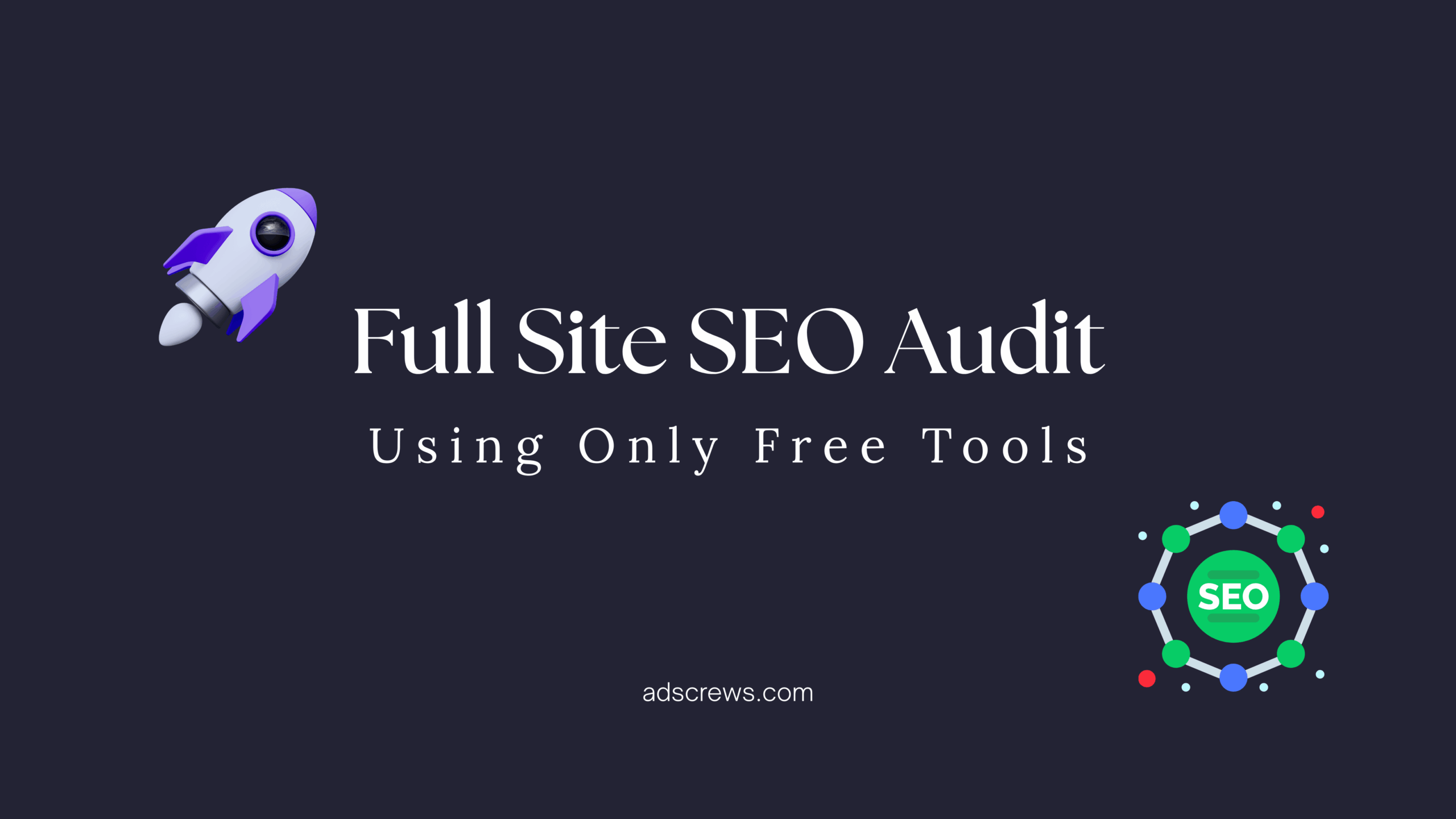 Full Site SEO Audit Using Only Free Tools